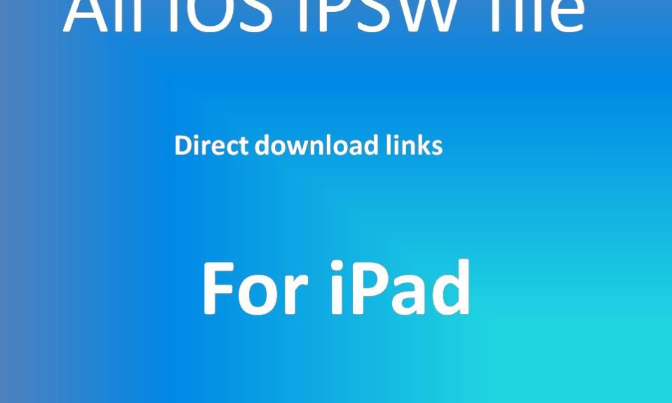All iOS iPSW file ipad firmware