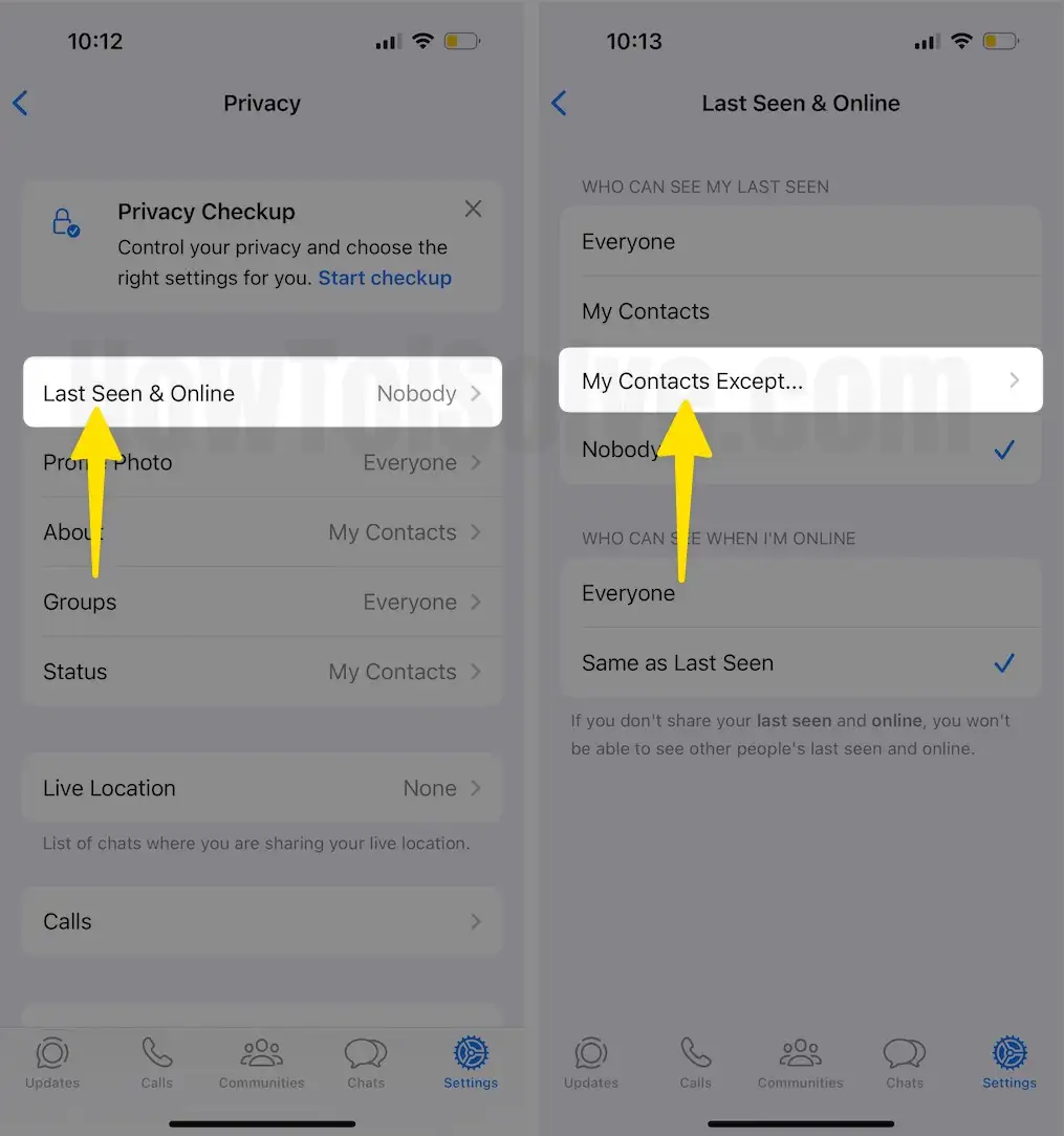 Tap on Last Seen & Online Select My Contacts Except on iPhone