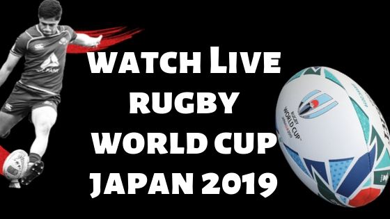 Watch live Rugby World cup 2019 Japan rugby world cup schedule