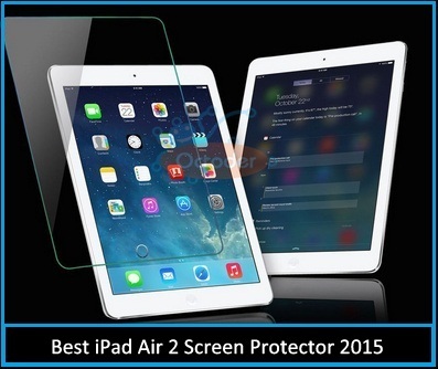 Best iPad Air 2 Screen Protector: Anti glare, secure glass 2015