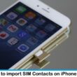 How to import SIM Contacts on iPhone 6, iPhone 6 plus – iOS 8