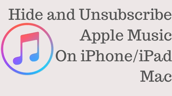 Hide or Unsubscribe Apple Music on iPhone iPad or Mac