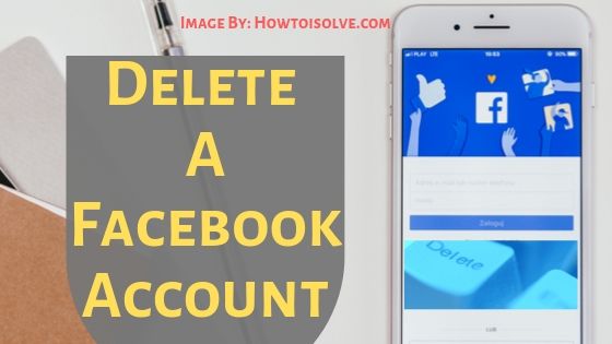 How to Delete A Facebook Account on mobile iPhone iPad Android mac Computer PC