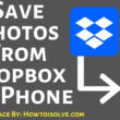 How to Save Photos From Dropbox to iPhone iPad Mac Pc Computer