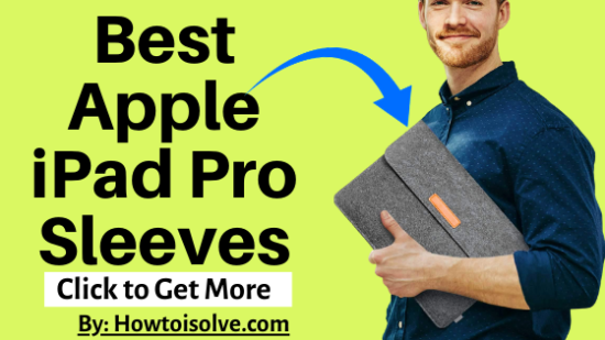 Best iPad Pro Sleeve cases
