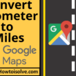 How to Change Kilometer to Miles in Google Maps for iOS