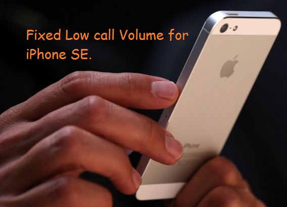 Troubleshooting steps on fixed iPhone SE low volume