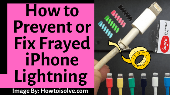 How to Prevent or Fix Frayed iPhone Lightning Cable