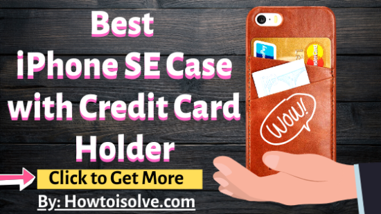Best iPhone SE Case with Credit Card Holder