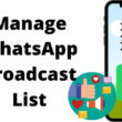 Manage WhatsApp Broadcast List Delete Contacts or Add New Contacts