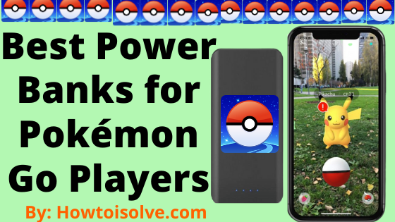 Best Power Banks for Pokémon Go Players iPhone ipod touch Android Samsung smartphone