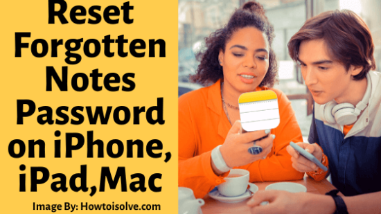 How to Reset Forgotten Notes Password on iPhone, iPad, and Mac