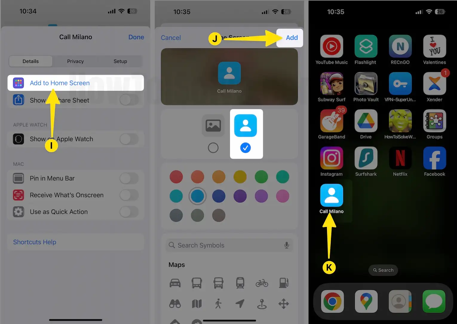 Click on Add to Home Screen Select Add shortcut is added to your Home Screen on iPhone