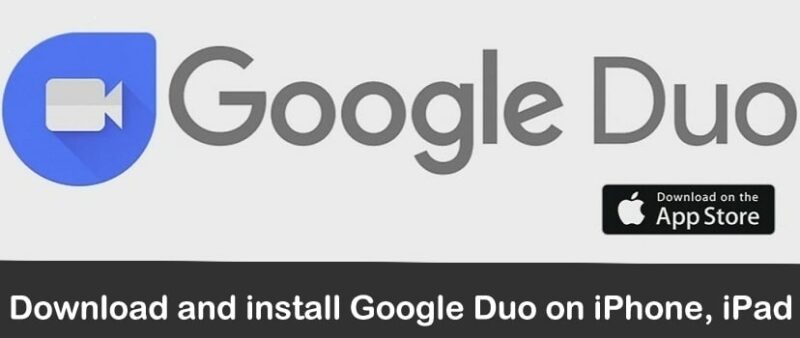 How to Download and install Google Duo App on iPhone iOS 9, iOS 10