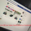 Turn off Live Video notification on Facebook Web from Mac or PC