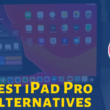 The Best Apple iPad Pro Alternatives