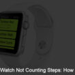 Apple Watch Not Counting Steps, Tracking Activities: How to Fix