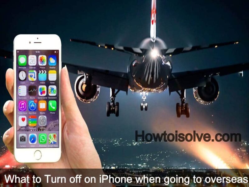 what to turn off on iPhone when going to overseas