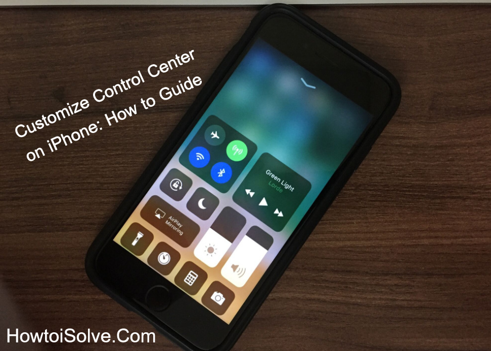 Guide to Customize Control Center in iOS 11 on iPhone