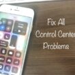 1 Control Center problems and fix in iOS 11