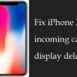 Fix iPhone X incoming call display delay