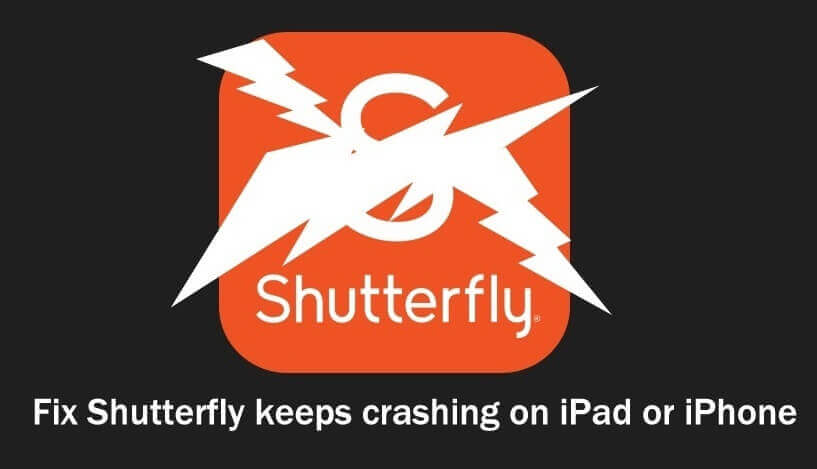 The Shutterfly app keeps crashing on iPhone iPad Fix