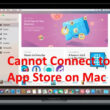 1 Cannot connect to App Store on MacOS Mojave on Mac (1)