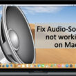 Fix audio Sound not working on Mac on macOS Mojave