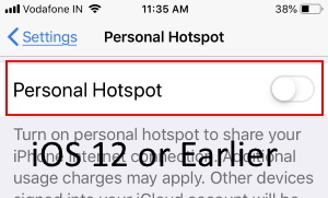 Turn off Personal Hotspot under the IOS 12 & Earlier settings