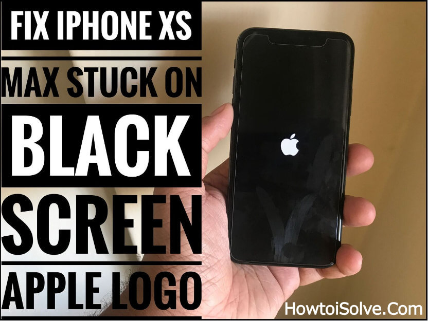4 Methods to Get fix iPhone XS Max stuck on Apple logo Black Screen or Blue Screen