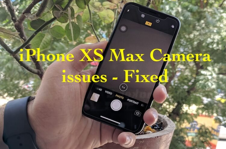 1 iPhone XS max Camera Blurry