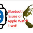 Apple Watch Bluetooth issues fixed