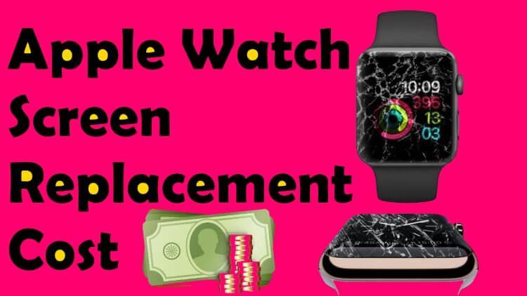 Apple Watch Screen Replacement Cost