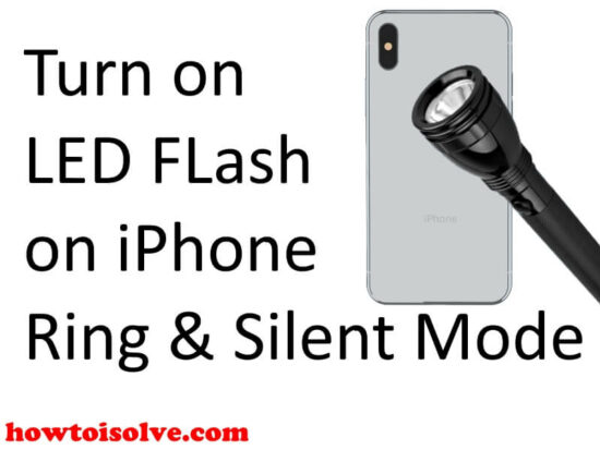 Enable Led Flash on iPhone XS max iPhone XR and iPhone XS