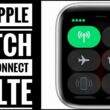 Apple Watch 4 wont connect to LTE or cellular not working