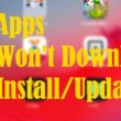 Apps Won't Download install and Update on iPhone and iPad