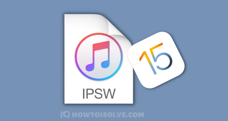 iOS 15 firmware download and Install on iPhone, iPadOS: Direct Download Link