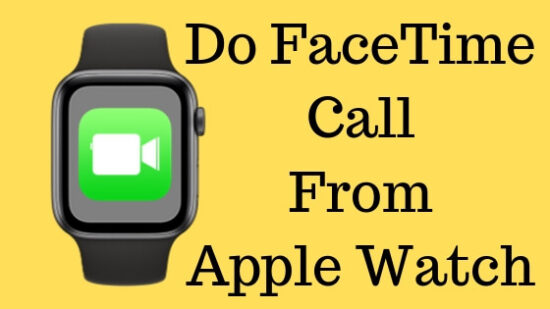 Do FaceTime Call From Apple Watch