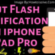 How to put flash notification on iphone and ipad Pro