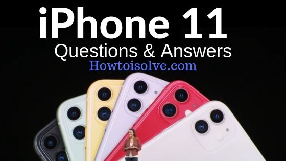 Apple iPhone 11 Q & A: Get Here Everything like to Know ...