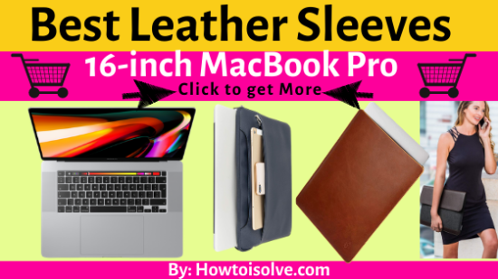 Best Leather Sleeves for 16-inch MacBook Pro Laptop