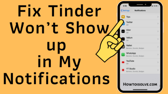 Fix Tinder Won’t Show up in My Notifications iPhone iPad