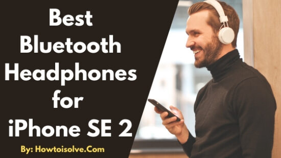 Best Bluetooth Headphonesfor iPhone SE 2 in 2020