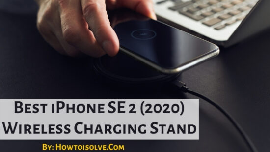 Best iPhone SE 2 (2020) Wireless Charging Stand