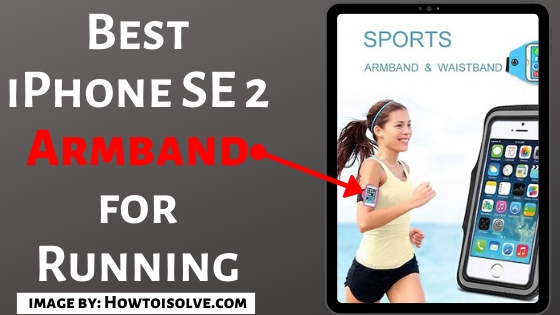 best iPhone SE 2 Armband for running in 2020