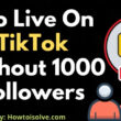 Go Live On TikTok Without 1000 Followers
