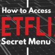 How to Access Netflix Secret Menu