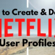How to Create and Delete Netflix User Profiles