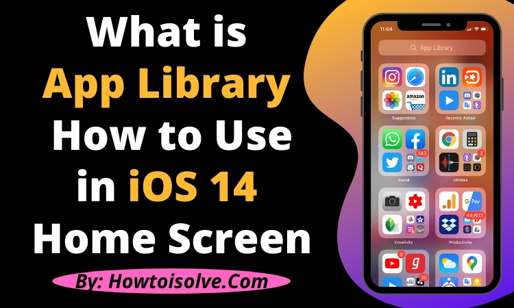 What is App Library and How to Use it on iPhone Home screen
