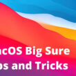 macOS Big Sure Tips and Tricks